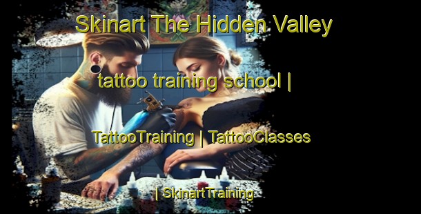 Skinart The Hidden Valley tattoo training school | TattooTraining | TattooClasses | SkinartTraining-Canada